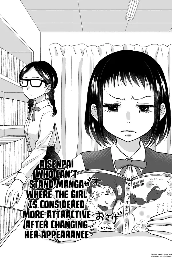 A Senpai Who Can’t Stand Manga Where the Girl Is Considered More Attractive After Changing Her Appearance
